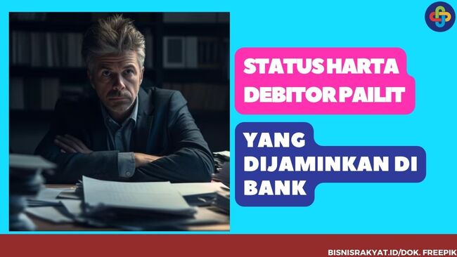 Status Harta Debitor Pailit yang Dijaminkan di Bank